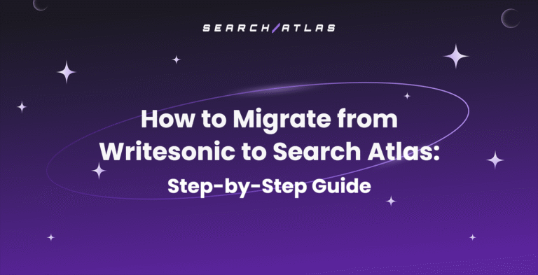 How to Migrate from Writesonic to Search Atlas Step-by-Step Guide