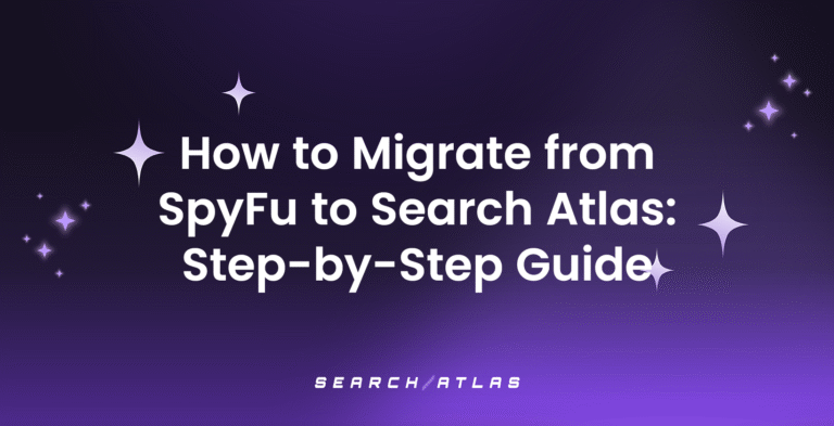 How to Migrate from SpyFu to Search Atlas Step-by-Step Guide