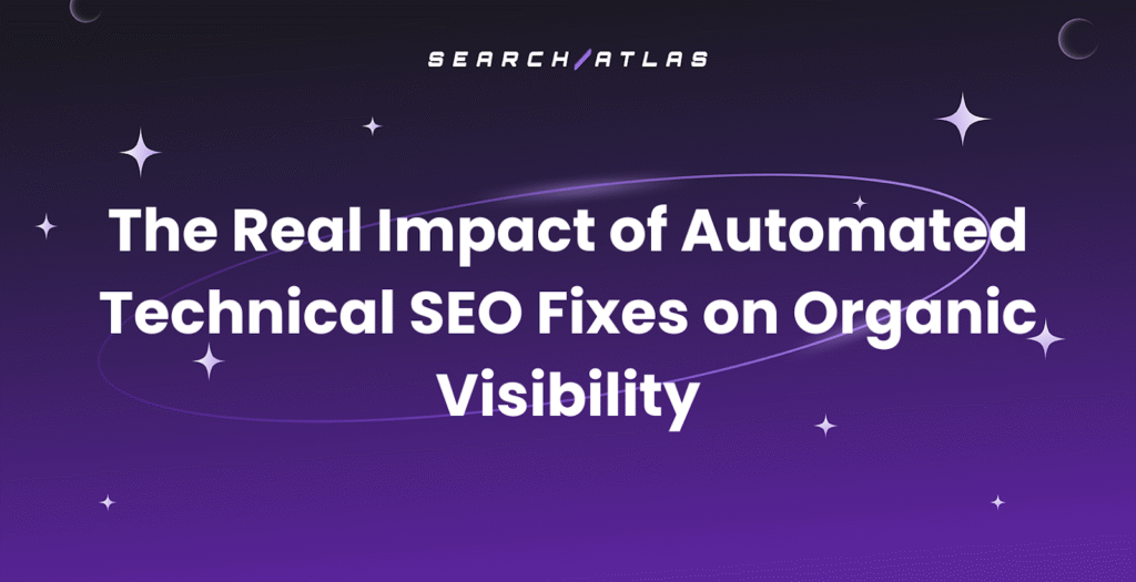 The Real Impact of Automated Technical SEO Fixes on Organic Visibility