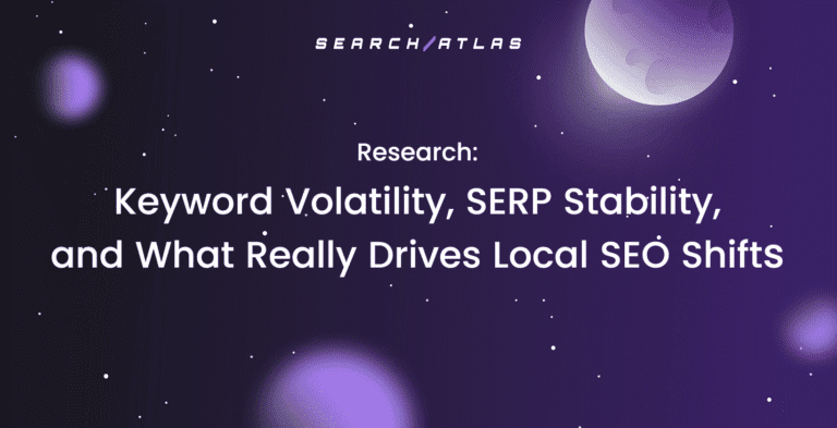 Keyword Volatility, SERP Stability, and What Really Drives Local SEO Shifts