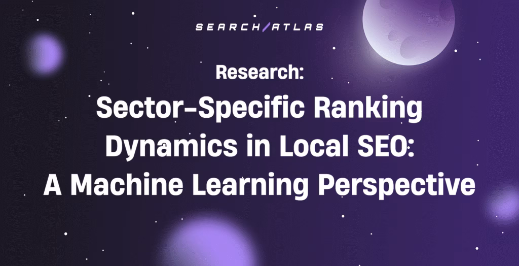 Sector-Specific Ranking Dynamics in Local SEO: A Machine Learning Perspective
