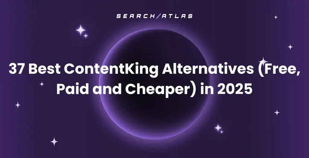 Best ContentKing Alternatives (Free, Paid and Cheaper) in 2025