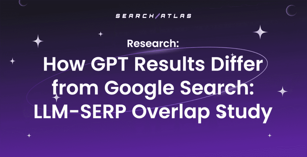 How GPT Results Differ from Google Search: LLM-SERP Overlap Study