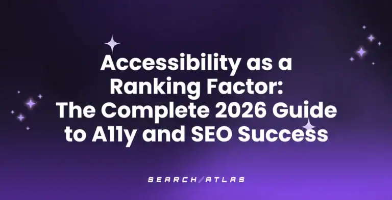 Accessibility as a Ranking Factor: The Complete 2026 Guide to A11y and SEO Success