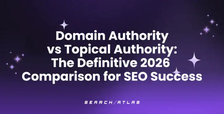 Domain Authority vs Topical Authority: The Definitive 2026 Comparison for SEO Success