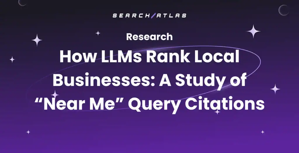 How LLMs Rank Local Businesses: A Study of “Near Me” Query Citations