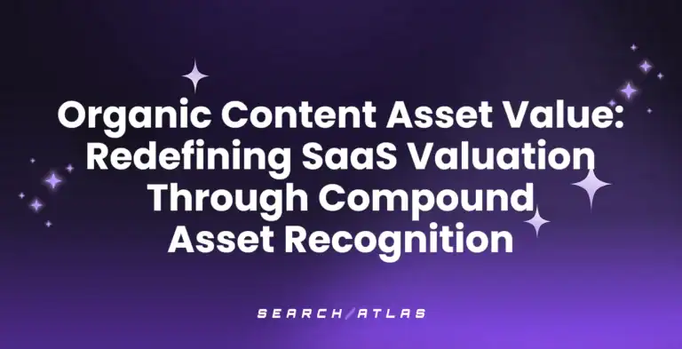 Organic Content Asset Value: Redefining SaaS Valuation Through Compound Asset Recognition