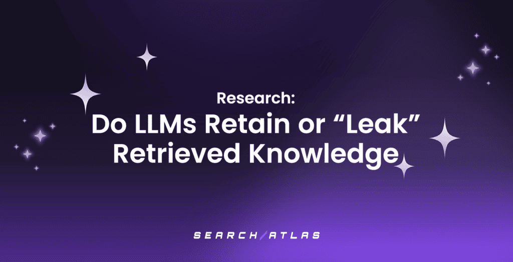 Research on LLMs retaining or leaking retrieved knowledge.