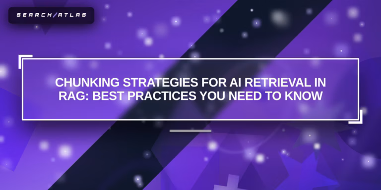 Chunking Strategies for AI Retrieval in RAG