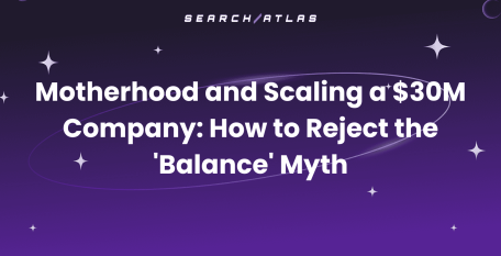 Motherhood and Scaling a $30M Company How to Reject the 'Balance' Myth